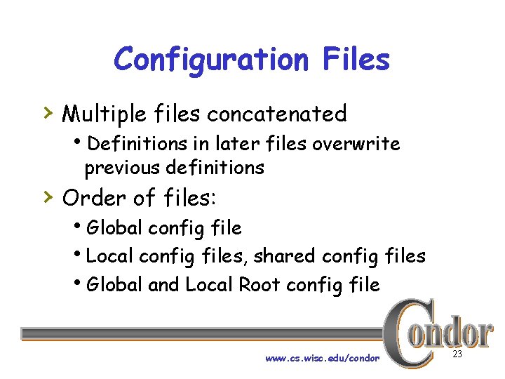 Configuration Files › Multiple files concatenated h. Definitions in later files overwrite previous definitions