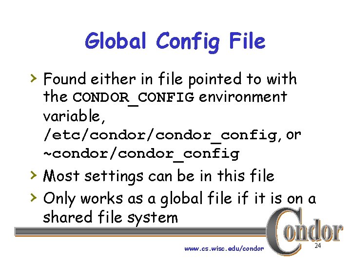 Global Config File › Found either in file pointed to with the CONDOR_CONFIG environment