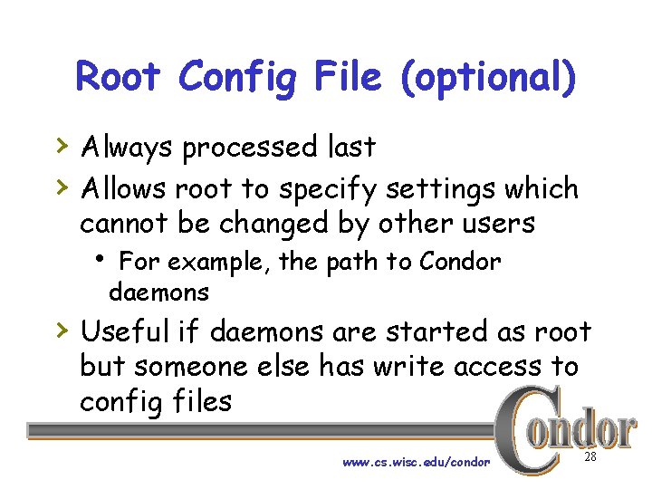 Root Config File (optional) › Always processed last › Allows root to specify settings