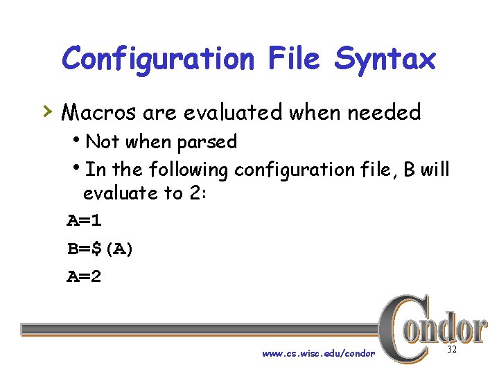 Configuration File Syntax › Macros are evaluated when needed h. Not when parsed h.