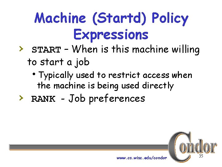 Machine (Startd) Policy Expressions › START – When is this machine willing to start
