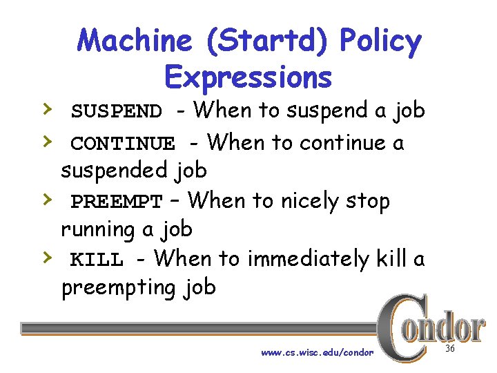 Machine (Startd) Policy Expressions › SUSPEND - When to suspend a job › CONTINUE