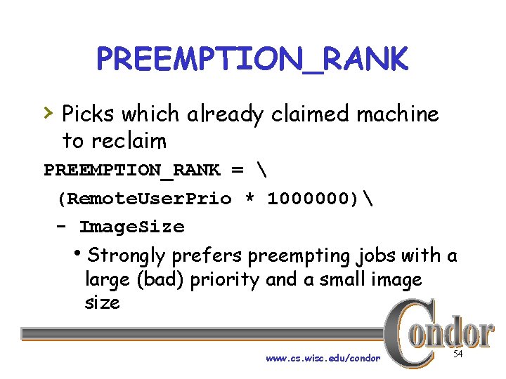 PREEMPTION_RANK › Picks which already claimed machine to reclaim PREEMPTION_RANK =  (Remote. User.