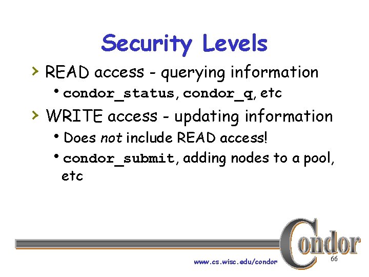 Security Levels › READ access - querying information hcondor_status, condor_q, etc › WRITE access