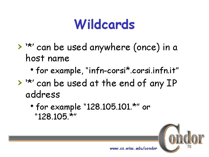 Wildcards › ‘*’ can be used anywhere (once) in a host name hfor example,