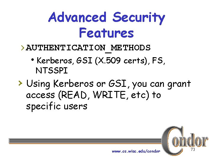 Advanced Security Features › AUTHENTICATION_METHODS h. Kerberos, GSI (X. 509 certs), FS, NTSSPI ›