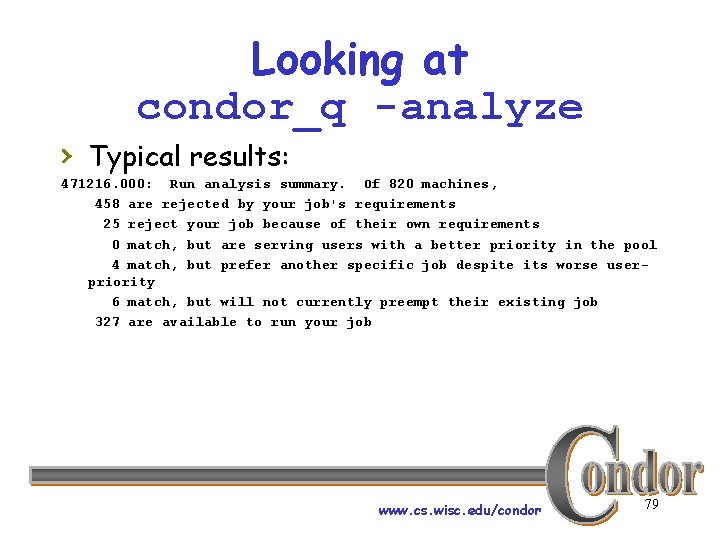 Looking at condor_q -analyze › Typical results: 471216. 000: Run analysis summary. Of 820
