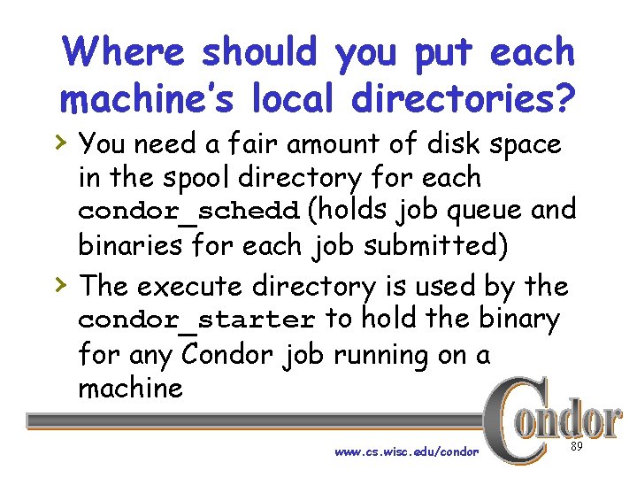 Where should you put each machine’s local directories? › You need a fair amount