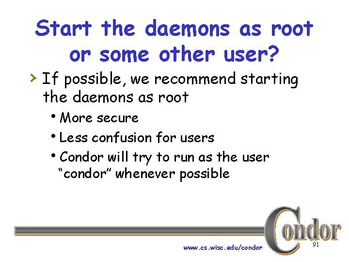 Start the daemons as root or some other user? › If possible, we recommend