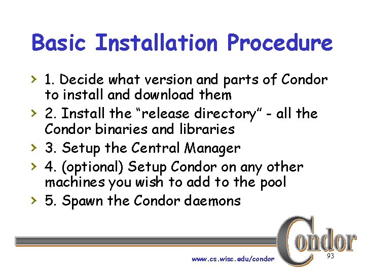 Basic Installation Procedure › 1. Decide what version and parts of Condor › ›