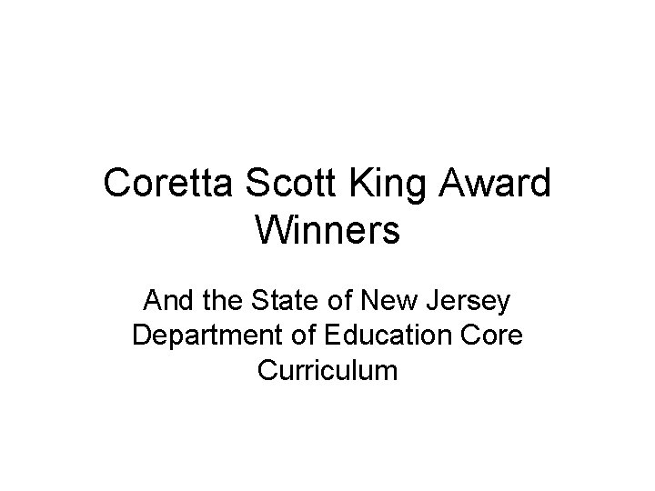 Coretta Scott King Award Winners And the State of New Jersey Department of Education
