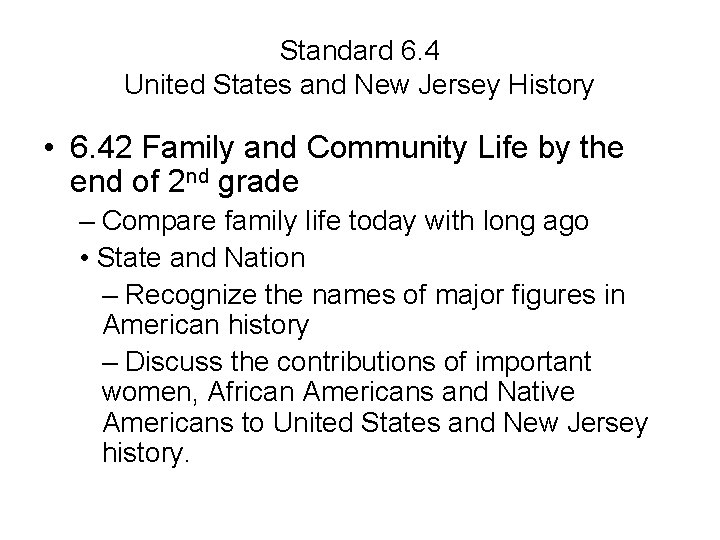 Standard 6. 4 United States and New Jersey History • 6. 42 Family and