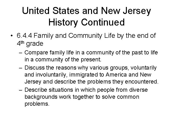 United States and New Jersey History Continued • 6. 4. 4 Family and Community