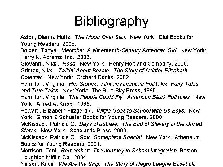 Bibliography Aston, Dianna Hutts. The Moon Over Star. New York: Dial Books for Young