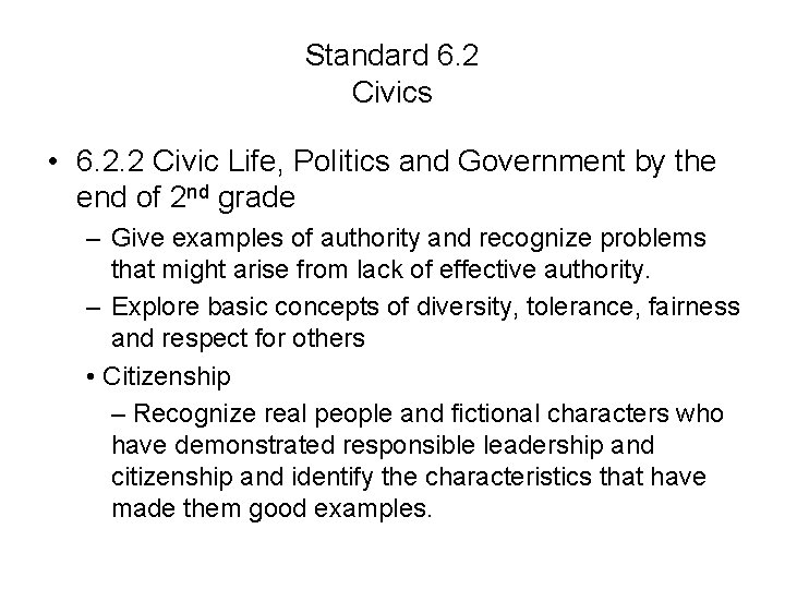 Standard 6. 2 Civics • 6. 2. 2 Civic Life, Politics and Government by