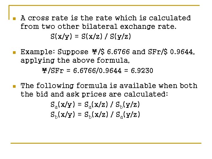 n A cross rate is the rate which is calculated from two other bilateral