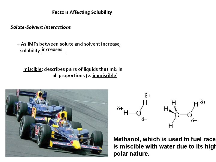 Factors Affecting Solubility Solute-Solvent Interactions -- As IMFs between solute and solvent increase, increases