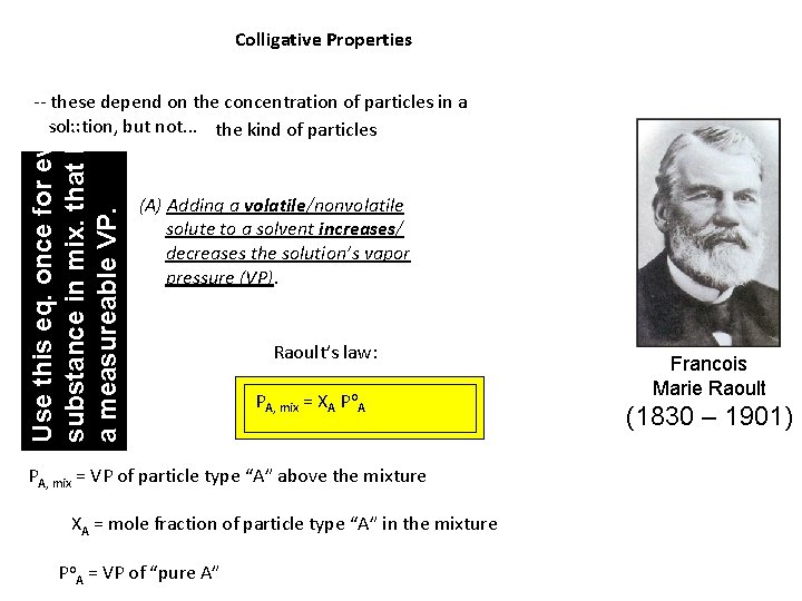 Colligative Properties Use this eq. once for every substance in mix. that has a