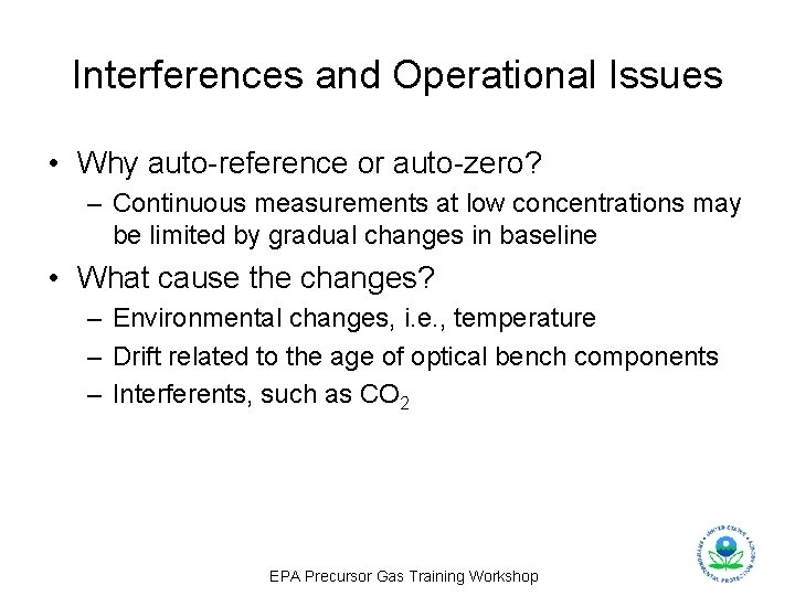 Interferences and Operational Issues • Why auto-reference or auto-zero? – Continuous measurements at low