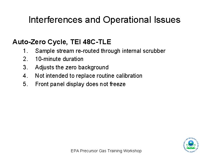 Interferences and Operational Issues Auto-Zero Cycle, TEI 48 C-TLE 1. 2. 3. 4. 5.