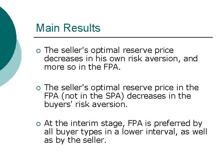 Main Results ¡ The seller's optimal reserve price decreases in his own risk aversion,