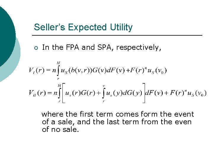 Seller’s Expected Utility ¡ In the FPA and SPA, respectively, where the first term