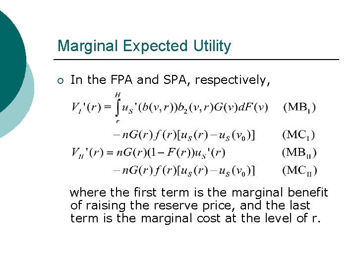 Marginal Expected Utility ¡ In the FPA and SPA, respectively, where the first term