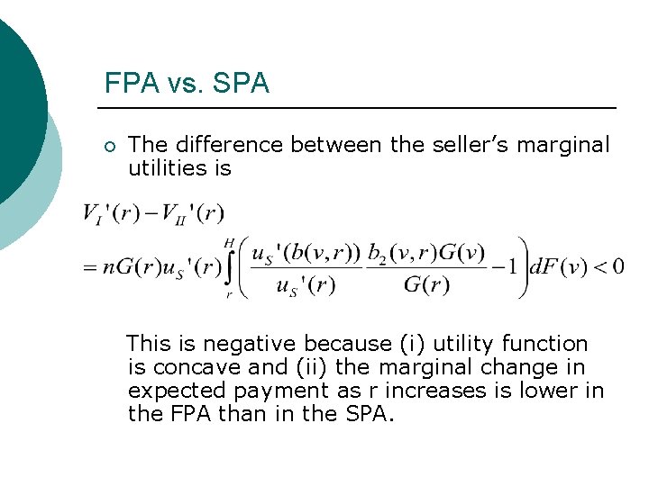 FPA vs. SPA ¡ The difference between the seller’s marginal utilities is This is