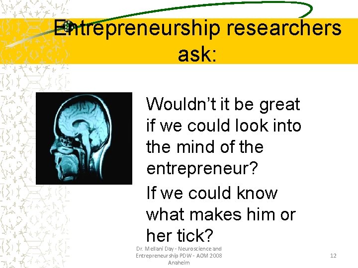 Entrepreneurship researchers ask: Wouldn’t it be great if we could look into the mind