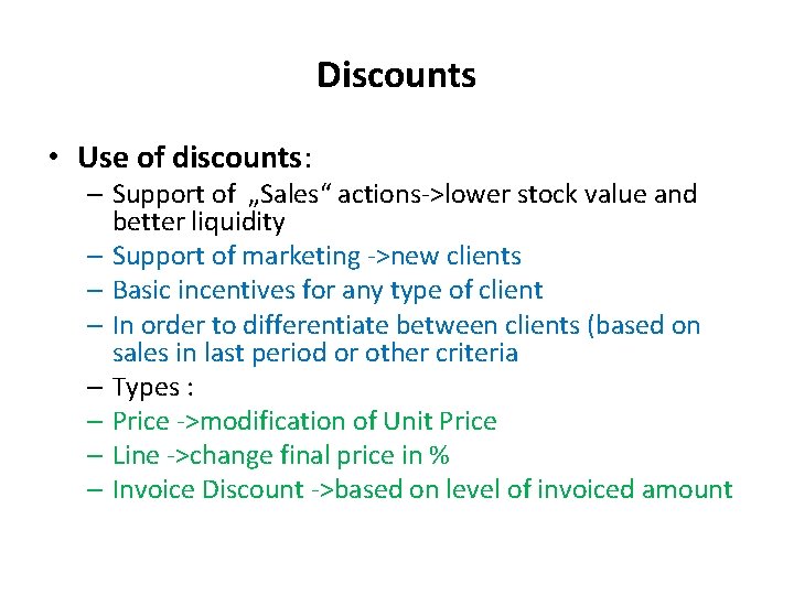 Discounts • Use of discounts: – Support of „Sales“ actions->lower stock value and better