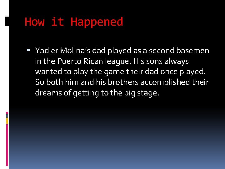 How it Happened Yadier Molina’s dad played as a second basemen in the Puerto