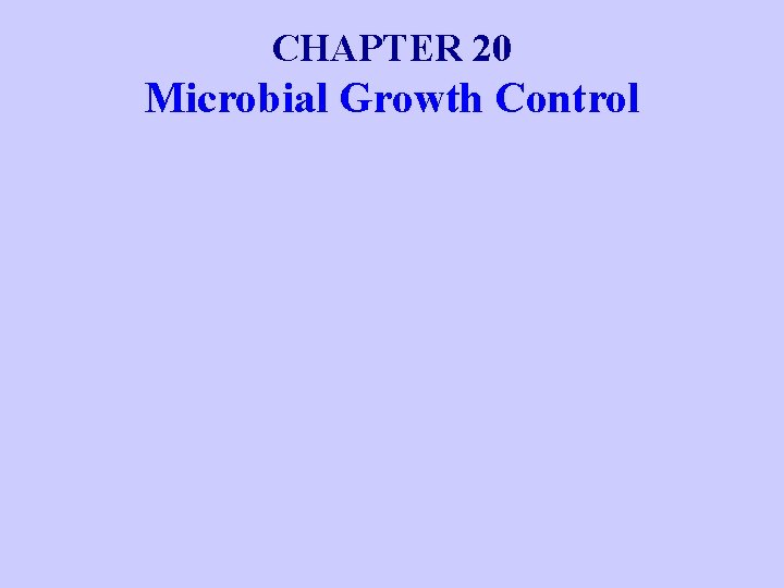 CHAPTER 20 Microbial Growth Control 