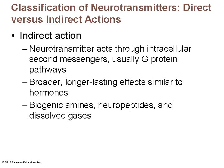 Classification of Neurotransmitters: Direct versus Indirect Actions • Indirect action – Neurotransmitter acts through