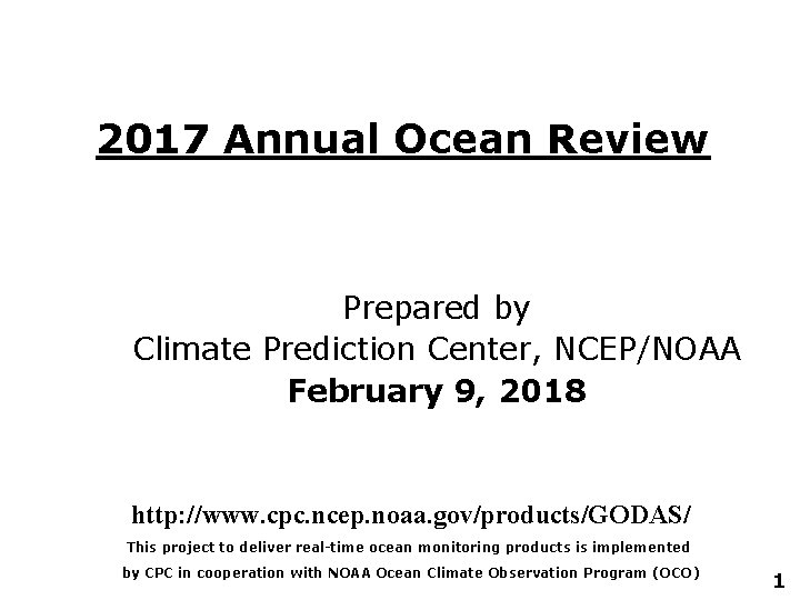 2017 Annual Ocean Review Prepared by Climate Prediction Center, NCEP/NOAA February 9, 2018 http: