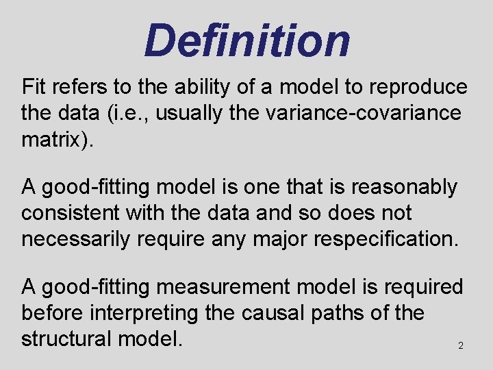 Definition Fit refers to the ability of a model to reproduce the data (i.