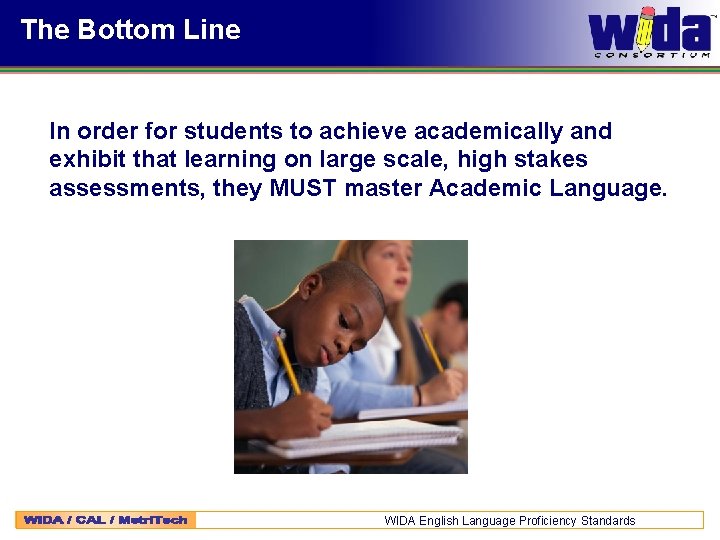 The Bottom Line In order for students to achieve academically and exhibit that learning