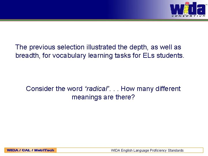 The previous selection illustrated the depth, as well as breadth, for vocabulary learning tasks