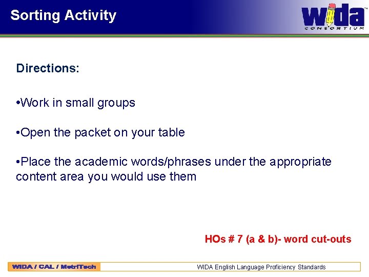 Sorting Activity Directions: • Work in small groups • Open the packet on your