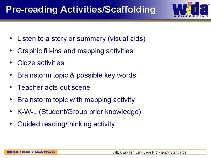 Pre-reading Activities/Scaffolding • Listen to a story or summary (visual aids) • Graphic fill-ins