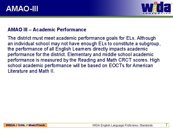 AMAO-III AMAO III – Academic Performance The district must meet academic performance goals for