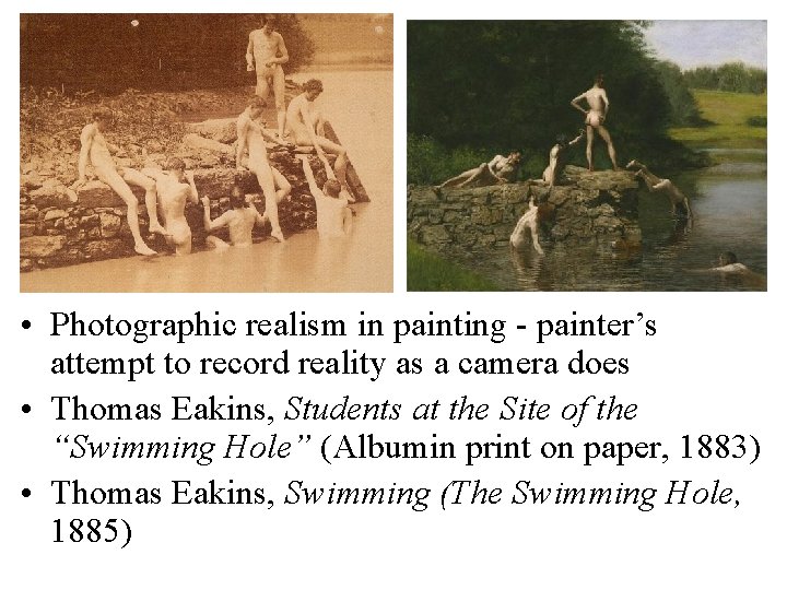  • Photographic realism in painting - painter’s attempt to record reality as a