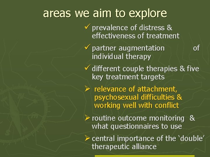 areas we aim to explore ü prevalence of distress & effectiveness of treatment ü