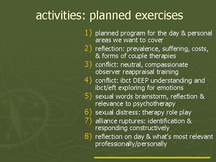 activities: planned exercises 1) planned program for the day & personal 2) 3) 4)