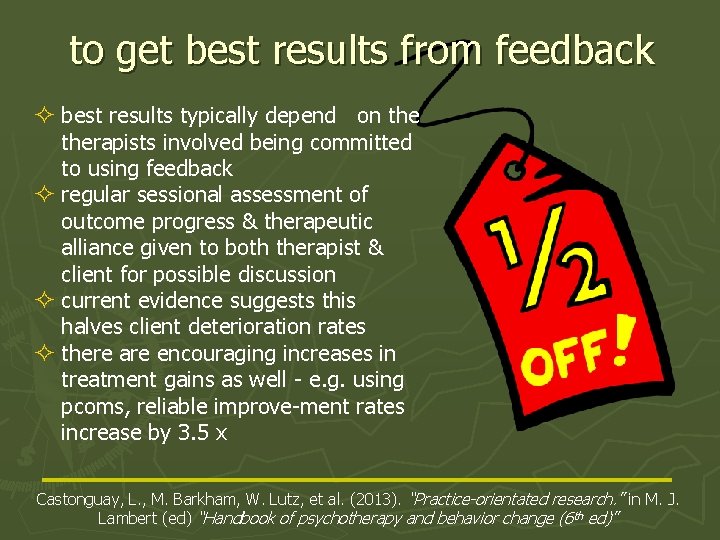 to get best results from feedback ² best results typically depend on therapists involved