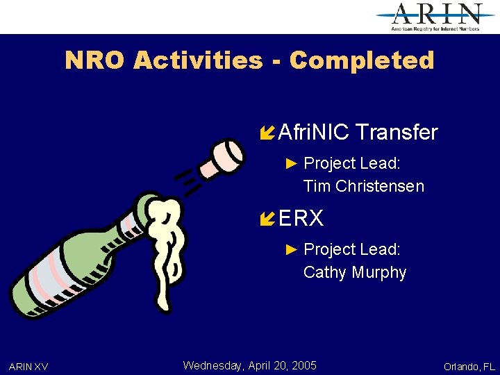 NRO Activities - Completed í Afri. NIC Transfer ► Project Lead: Tim Christensen í