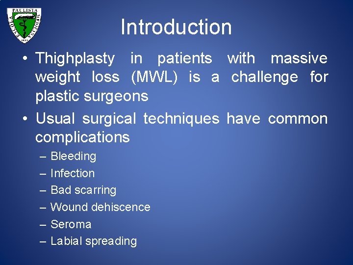 Introduction • Thighplasty in patients with massive weight loss (MWL) is a challenge for