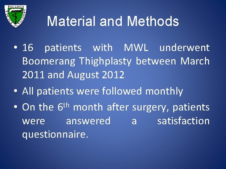 Material and Methods • 16 patients with MWL underwent Boomerang Thighplasty between March 2011