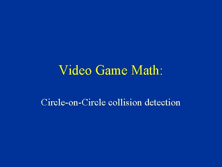 Video Game Math: Circle-on-Circle collision detection 