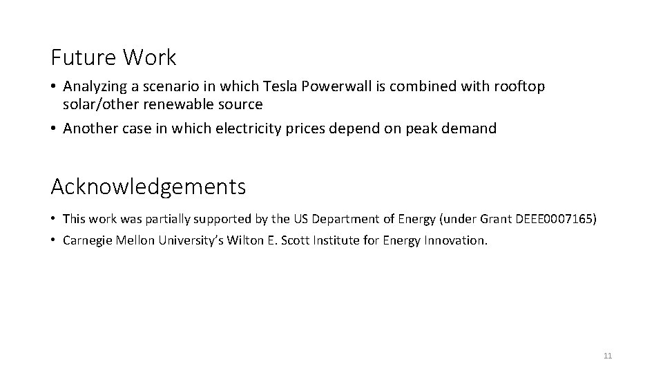 Future Work • Analyzing a scenario in which Tesla Powerwall is combined with rooftop