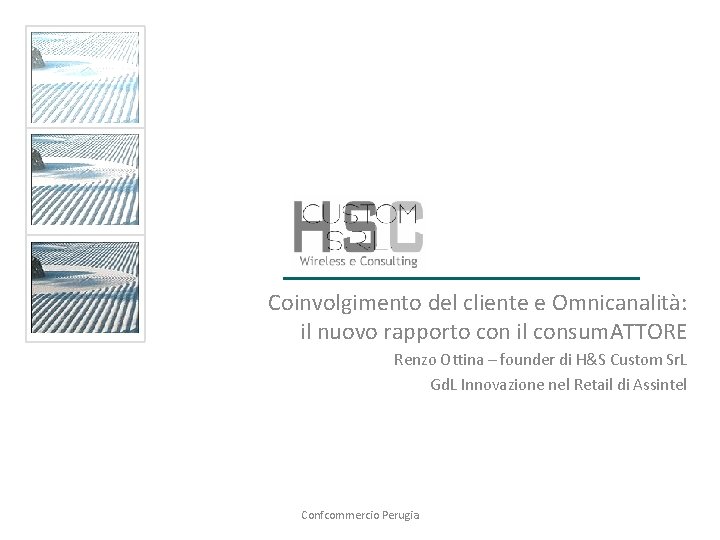 Coinvolgimento del cliente e Omnicanalità: il nuovo rapporto con il consum. ATTORE Renzo Ottina